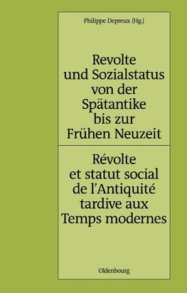 Revolte und Sozialstatus von der Spätantike bis zur Frühen Neuzeit / Révolte et statut social de l'Antiquité tardive aux Temps modernes