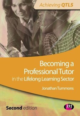 Becoming a Professional Tutor in the Lifelong Learning Sector