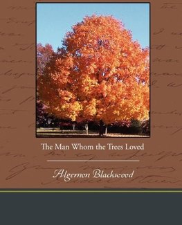 The Man Whom the Trees Loved