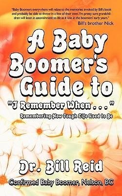 A Baby Boomer's Guide to I Remember When . . .