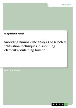 Subtitling humor - The analysis of selected translation techniques in subtitling elements containing humor