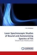 Laser Spectroscopic Studies of Bound and Autoionizing Spectra of Tin