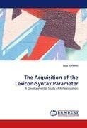 The Acquisition of the Lexicon-Syntax Parameter