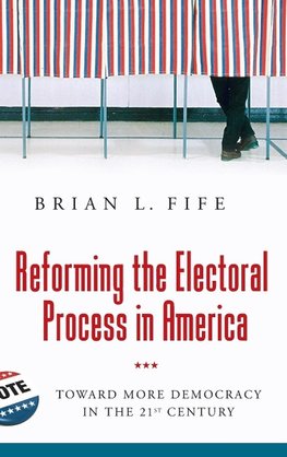 Reforming the Electoral Process in America