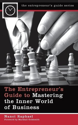 The Entrepreneur's Guide to Mastering the Inner World of Business