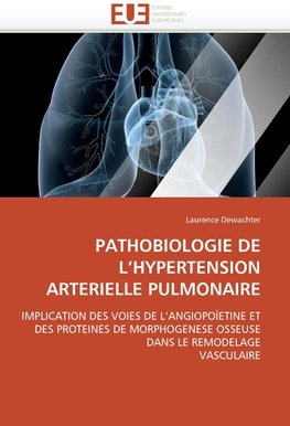 PATHOBIOLOGIE DE L'HYPERTENSION ARTERIELLE PULMONAIRE