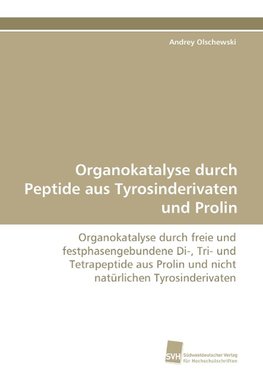 Organokatalyse durch Peptide aus Tyrosinderivaten und Prolin