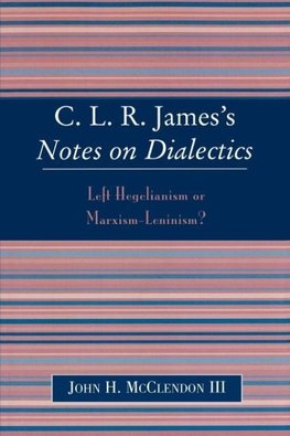 Clr James's Notes on Dialectics