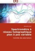 Spectromètre à réseau holographique plan à pas variable