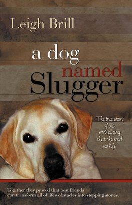 A Dog Named Slugger