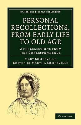 Personal Recollections, from Early Life to Old Age