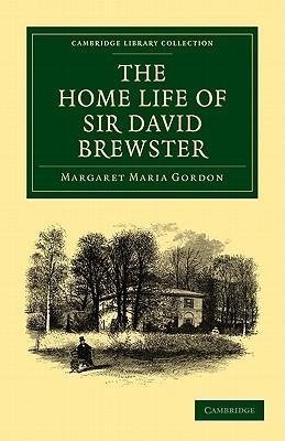 The Home Life of Sir David Brewster