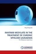 IMATINIB MESYLATE IN THE TREATMENT OF CHRONIC MYELOID LEUKAEMIA