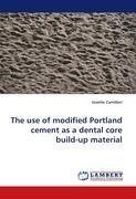 The use of modified Portland cement as a dental core build-up material