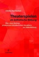 Theaterspielen als ästhetische Bildung