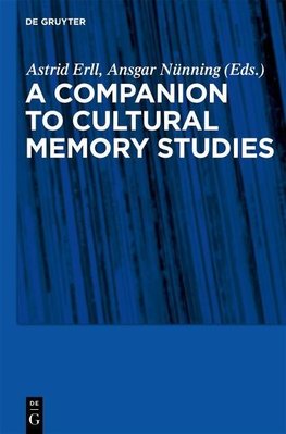 A Companion to Cultural Memory Studies