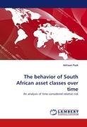 The behavior of South African asset classes over time