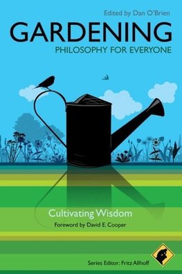 Allhoff, F: Gardening - Philosophy for Everyone