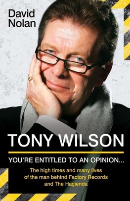 Tony Wilson - You're Entitled to an Opinion But. . .