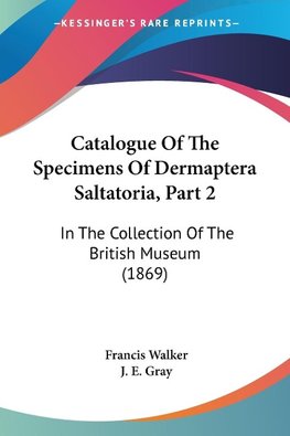 Catalogue Of The Specimens Of Dermaptera Saltatoria, Part 2