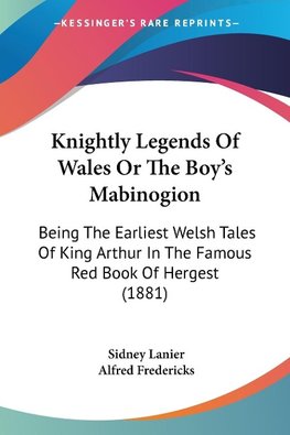 Knightly Legends Of Wales Or The Boy's Mabinogion