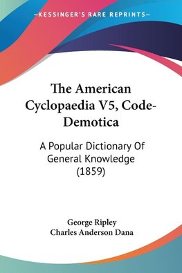 The American Cyclopaedia V5, Code-Demotica