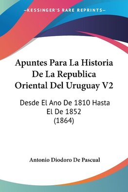 Apuntes Para La Historia De La Republica Oriental Del Uruguay V2