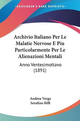 Archivio Italiano Per Le Malatie Nervose E Piu Particolarmente Per Le Alienazioni Mentali