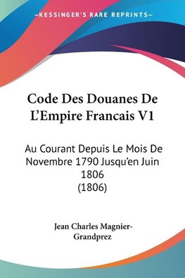 Code Des Douanes De L'Empire Francais V1