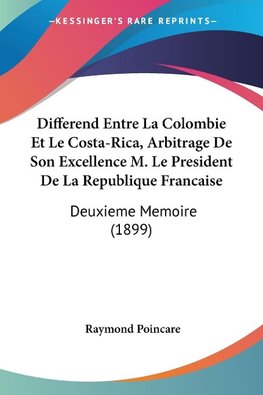 Differend Entre La Colombie Et Le Costa-Rica, Arbitrage De Son Excellence M. Le President De La Republique Francaise