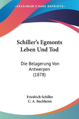 Schiller's Egmonts Leben Und Tod