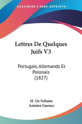 Lettres De Quelques Juifs V3