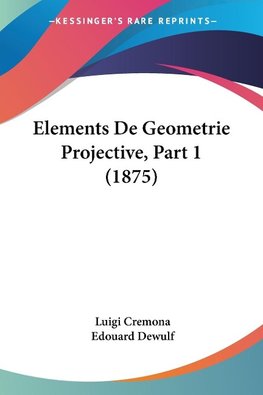 Elements De Geometrie Projective, Part 1 (1875)