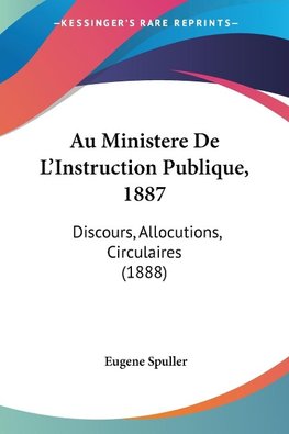 Au Ministere De L'Instruction Publique, 1887