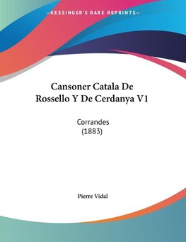 Cansoner Catala De Rossello Y De Cerdanya V1