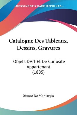 Catalogue Des Tableaux, Dessins, Gravures