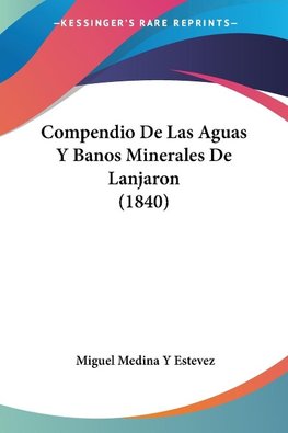 Compendio De Las Aguas Y Banos Minerales De Lanjaron (1840)