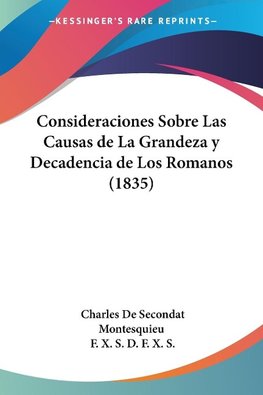 Consideraciones Sobre Las Causas de La Grandeza y Decadencia de Los Romanos (1835)