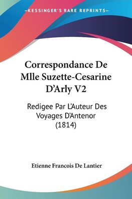 Correspondance De Mlle Suzette-Cesarine D'Arly V2