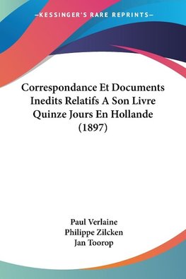 Correspondance Et Documents Inedits Relatifs A Son Livre Quinze Jours En Hollande (1897)