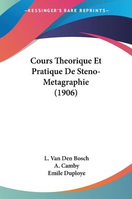 Cours Theorique Et Pratique De Steno-Metagraphie (1906)