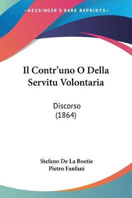 Il Contr'uno O Della Servitu Volontaria