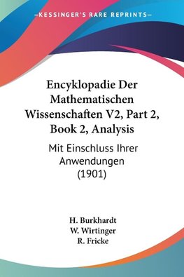 Encyklopadie Der Mathematischen Wissenschaften V2, Part 2, Book 2, Analysis