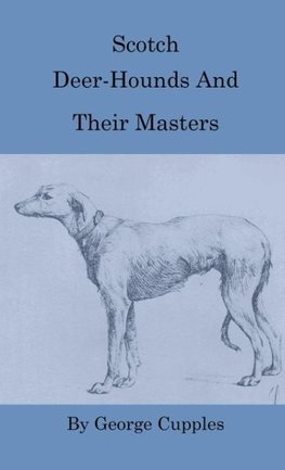 Scotch Deer-Hounds and Their Masters