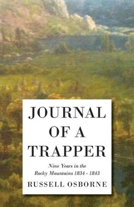 JOURNAL OF A TRAPPER - 9 YEARS