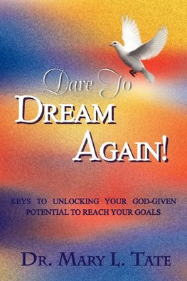 Dare to Dream Again!