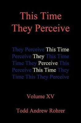 This Time They Perceive