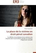 La place de la victime en droit pénal canadien