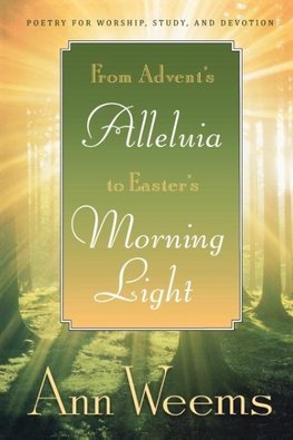 From Advent's Alleluia to Easter's Morning Light