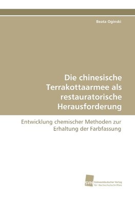 Die chinesische Terrakottaarmee als restauratorische Herausforderung